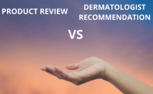 product review vs dermatologist recommendation for skin toner selection