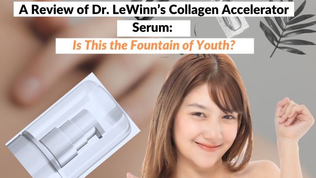 Dr. LeWinn’s Collagen Accelerator Serum: Is This the Fountain of Youth?