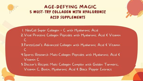 Age-Defying Magic 5 Must-Try Collagen with Hyaluronic Acid Supplements