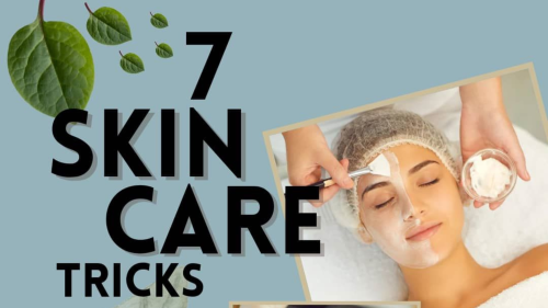 7 skincare tricks and tips you should know about