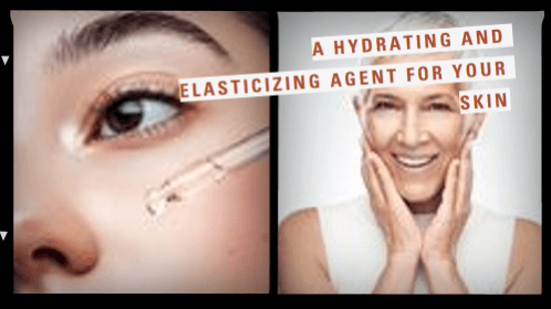 A Hydrating and Elasticizing Agent for Your Skin