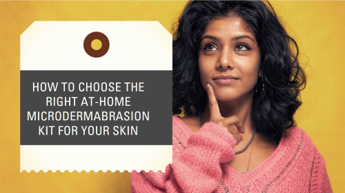 How to Choose the Right At-Home Microdermabrasion Kit for Your Skin