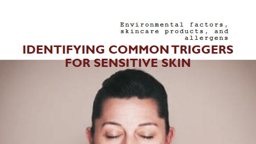 What are the Common Triggers for Sensitive Skin?