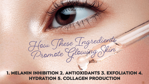 How These Ingredients Promote Glowing Skin