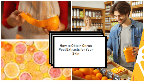 How to Obtain Citrus Peel Extracts for Your Skin
