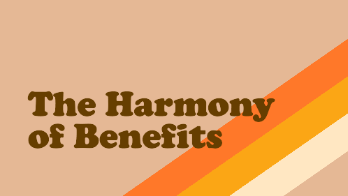 The Harmony of Benefits
